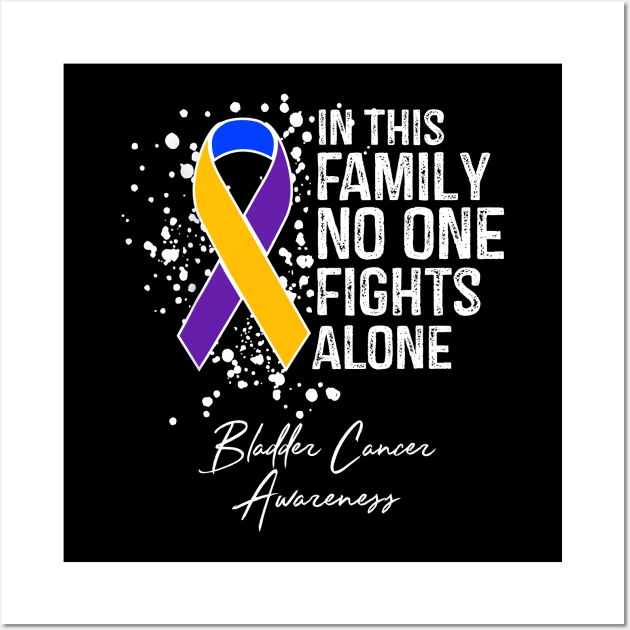 In This Family No One Fights Alone Bladder Cancer Wall Art by JazlynShyann